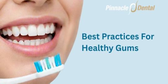 Understanding The Best Practices for Maintaining Healthy Gums